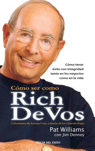 Como Ser Como Rich De Vos: Cofundador de Amway Cor