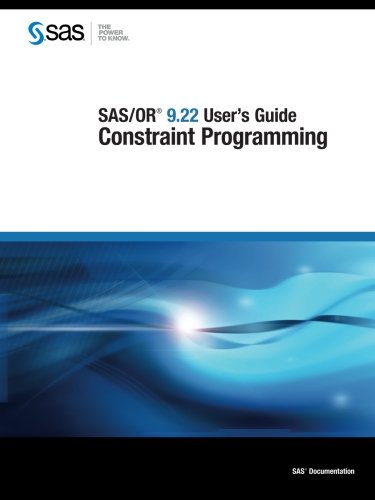 Sas/Or 9.22 User's Guide: Constraint Programming