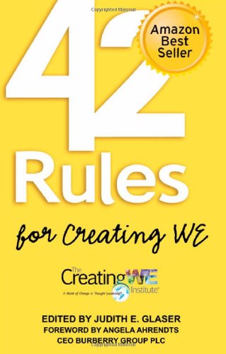 42 Rules for Creating We 42 Rules for Creating We: A Hands-On, Practical Approach to Organizational Developmenta Hands-On, Practical Approach to Organ