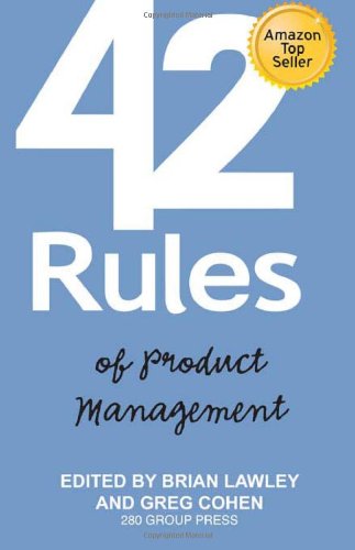 42 Rules of Product Management: Learn the Rules of Product Management from Leading Experts "from" Around the World