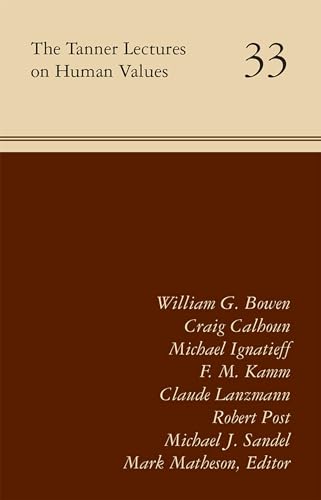 The Tanner Lectures on Human Values: Volume 33