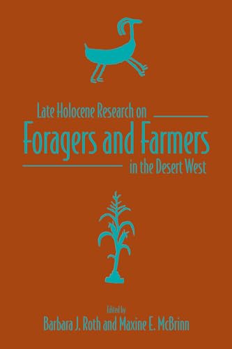 Late Holocene Research on Foragers and Farmers in the Desert West