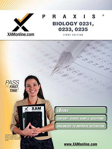 Praxis Biology 0231, 0233, 0235: Teach Certification Exam (XAM Praxis)