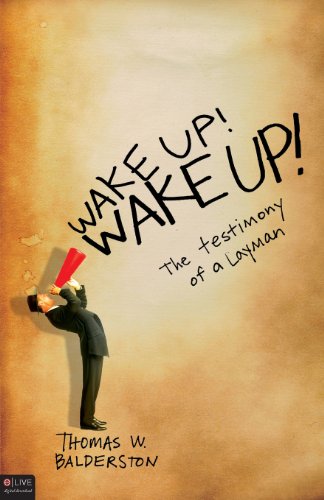 Wake Up! Wake Up! the Testimony of a Layman