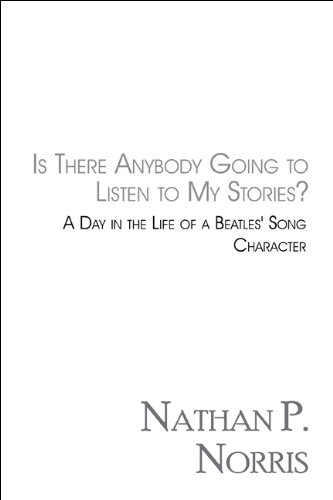 Is There Anybody Going to Listen to My Stories?: A Day in the Life of a Beatles' Song Character