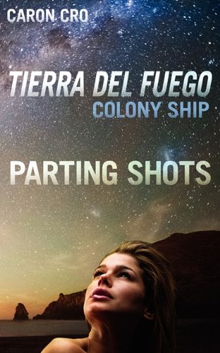 Tierra del Fuego, Colony Ship; Parting Shots