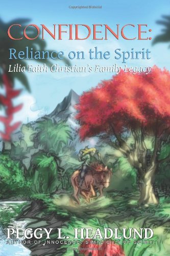 Confidence: Reliance on the Spirit Lila Faith Christian's Family Legacy