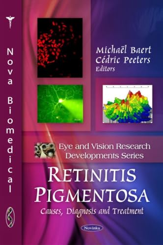 Retinitis Pigmentosa: Causes, Diagnosis and Treatment (Eye and Vision Research Developments)