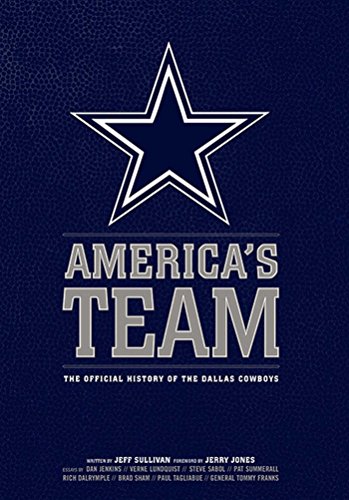 AMERICA'S TEAM: The Official History of the Dallas Cowboys
