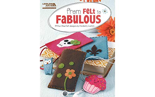 From Felt to Fabulous