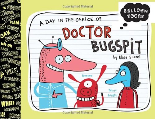 Balloon Toons: A Day in the Office of Doctor Bugspit