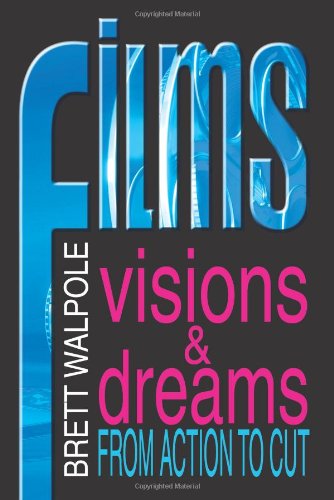 Films, Visions and Dreams: From Action to Cut
