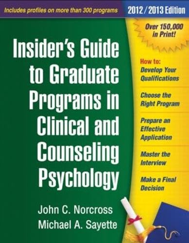 Insider's Guide to Graduate Programs in Clinical and Counseling Psychology, 2012/2013 Edition