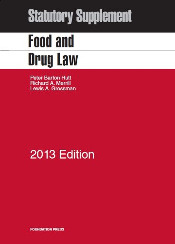Food and Drug Law, 2013: Statutory Supplement