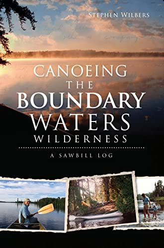 Canoeing the Boundary Waters Wilderness: A Sawbill Log