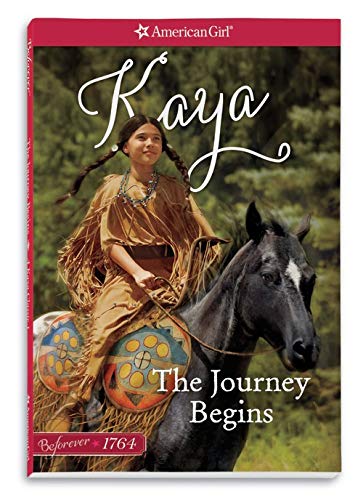 The Journey Begins: A Kaya Classic Volume 1 (American Girl Beforever Classic, Band 1)