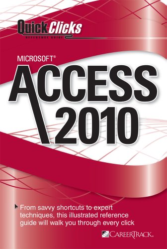 QuickClicks Reference Guide: Microsoft Access 2010