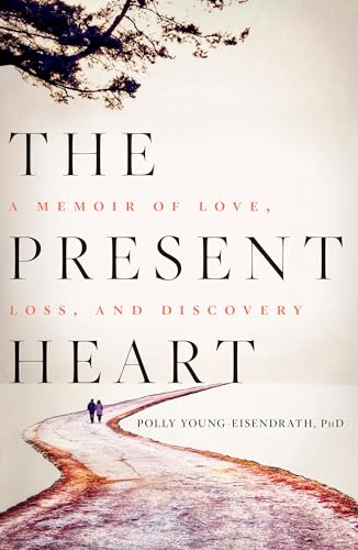 The Present Heart: A Memoir of Love, Loss, and Discovery