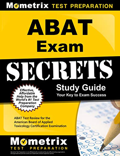 ABAT Exam Secrets Study Guide: ABAT Test Review for the American Board of Applied Toxicology Certification Examination