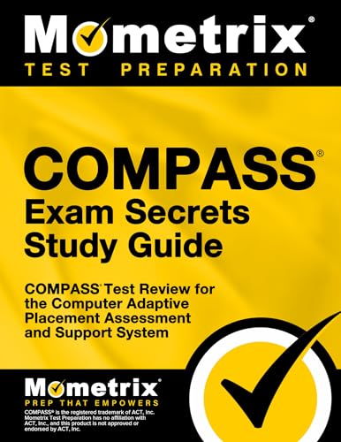 COMPASS Exam Secrets Study Guide: COMPASS Test Review for the Computer Adaptive Placement Assessment and Support System