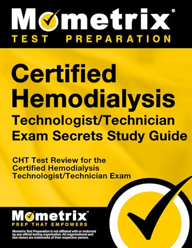 Certified Hemodialysis Technologist/Technician Exam Secrets Study Guide: CHT Test Review for the Certified Hemodialysis
