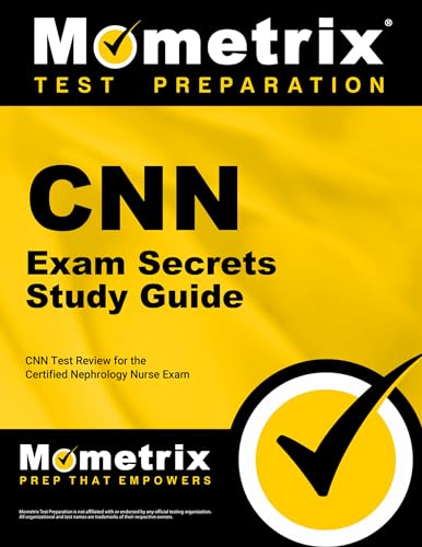 CNN Exam Secrets Study Guide: CNN Test Review for the Certified Nephrology Nurse Exam