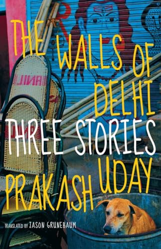Walls of Delhi, The : Three Stories