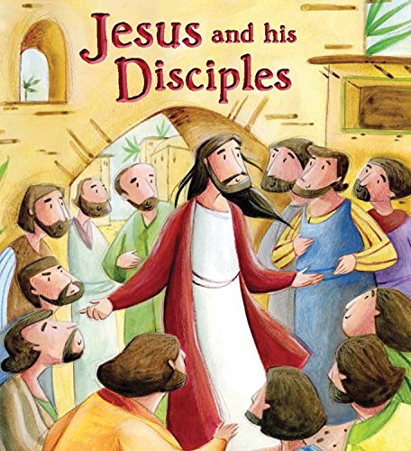 Jesus and His Disciples (My First Bible Stories)