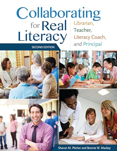 Collaborating for Real Literacy: Librarian, Teacher, Literacy Coach, and Principal