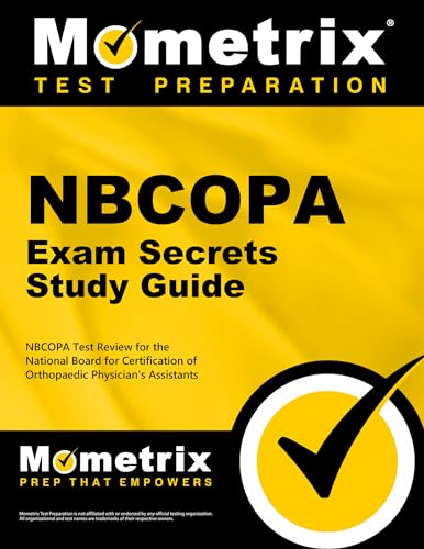 Nbcopa Exam Secrets Study Guide: Nbcopa Test Review for the National Board for Certification of Orthopaedic Physician's Assistants Examination