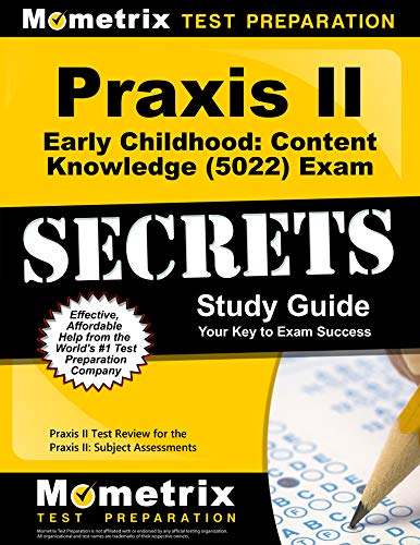 Praxis II Early Childhood: Content Knowledge (5022) Exam Secrets Study Guide: Praxis II Test Review for the Praxis II: Subject Assessments