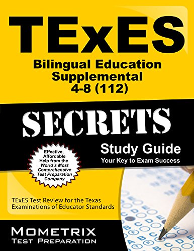 Texes 112 Bilingual Education Supplemental 4-8 Exam Secrets Study Guide: Texes Test Review for the Texas Examinations of Educator Standards