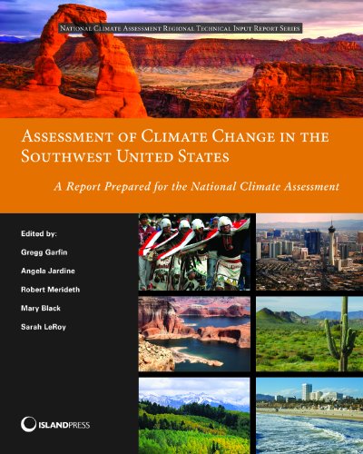 Assessment of Climate Change in the Southwest United States: A Report Prepared for the National Climate Assessment (NCA Regional Input Reports)