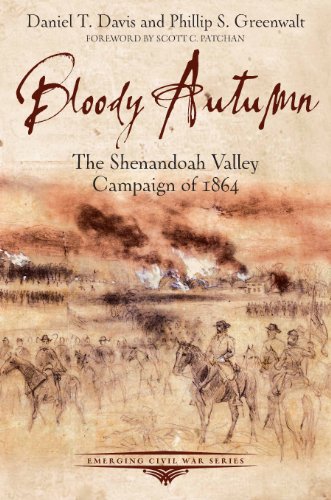 Bloody Autumn: The Shenandoah Valley Campaign of 1864 (Emerging Civil War Series)