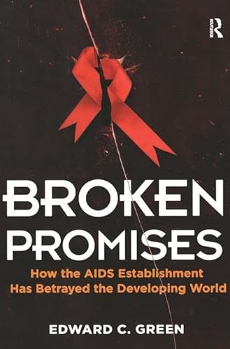 Broken Promises: How the AIDS Establishment has Betrayed the Developing World