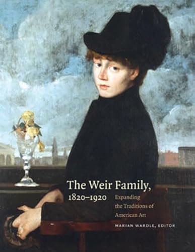The Weir Family, 1820–1920: Expanding the Traditions of American Art