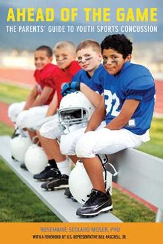Ahead of the Game: The Parents' Guide to Youth Sports Concussion