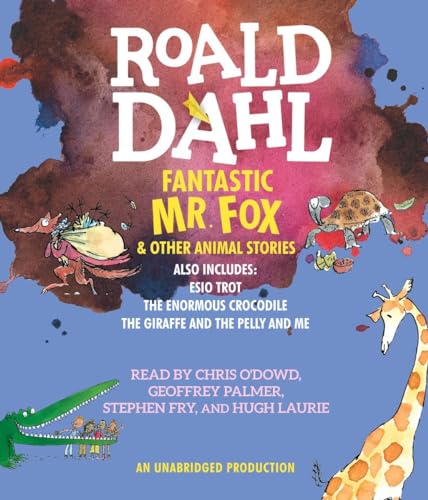Fantastic Mr. Fox and Other Animal Stories: Includes Esio Trot, The Enormous Crocodile & The Giraffe and the Pelly and Me