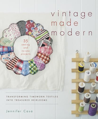 Vintage Made Modern: Transforming Timeworn Textiles into Treasured Heirlooms