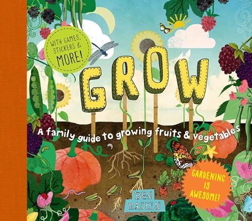 Grow: A Family Guide to Growing Fruits and Vegetables (Discover Together Guides)