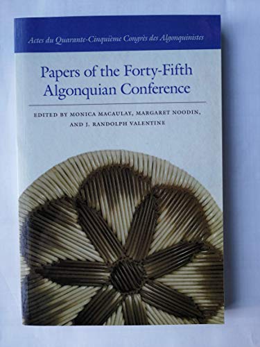 Papers of the Forty-Fifth Algonquian Conference (Papers of the Algonquian Conference)