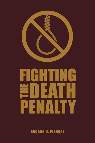 Fighting the Death Penalty: A Fifty-Year Journey of Argument and Persuasion