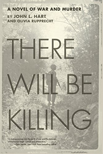 THERE WILL BE KILLING: A NOVEL OF WAR AN
