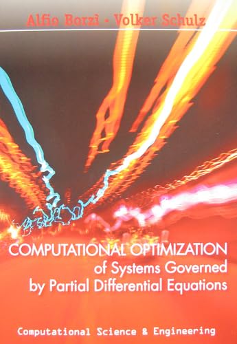 Computational Optimization of Systems Governed by Partial Differential Equations (Computational Science and Engineering, Series Number 8)