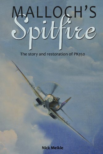 Malloch's Spitfire: The Story and Restoration of PK350