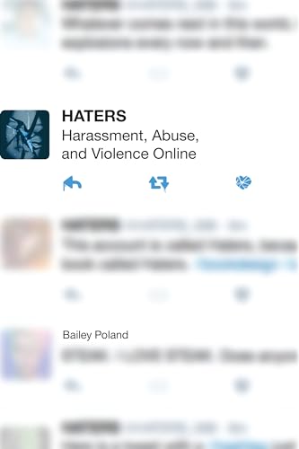 Haters: Harassment, Abuse, and Violence Online