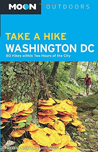 Moon Take a Hike Washington DC: 80 Hikes within Two Hours of the City