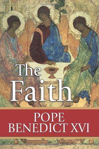 The Faith: Reflections on the Truths of the Apostles' Creed