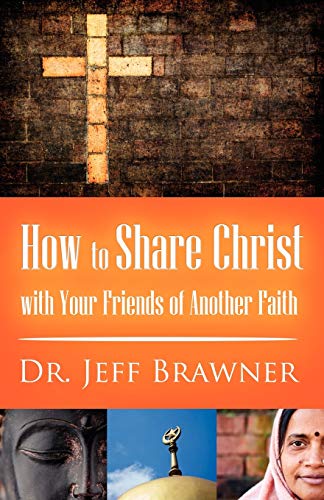 How to Share Christ with Your Friends of Another Faith