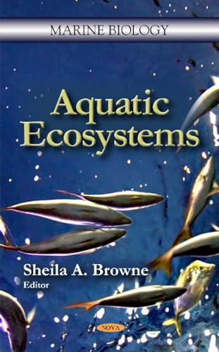 Aquatic Ecosystems (Marine Biology: Environmental Science, Engineering and Technology)